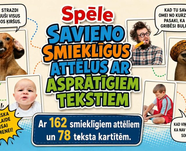 Spēle “Savieno smieklīgus attēlus ar asprātīgiem tekstiem”