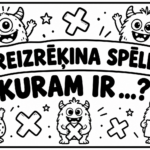 REIZRĒĶINA SPĒLE "KURAM IR"